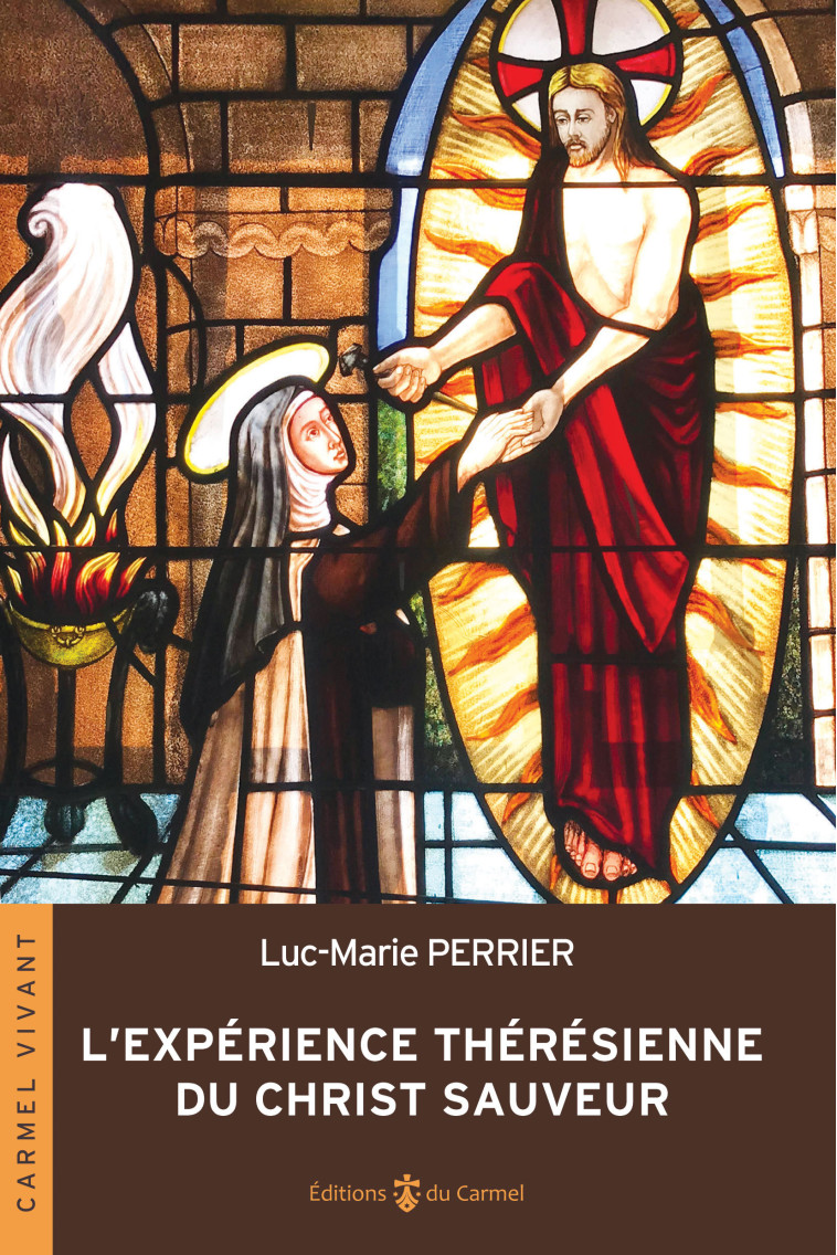 L’expérience thérésienne du Christ Sauveur - Luc-Marie PERRIER - CARMEL