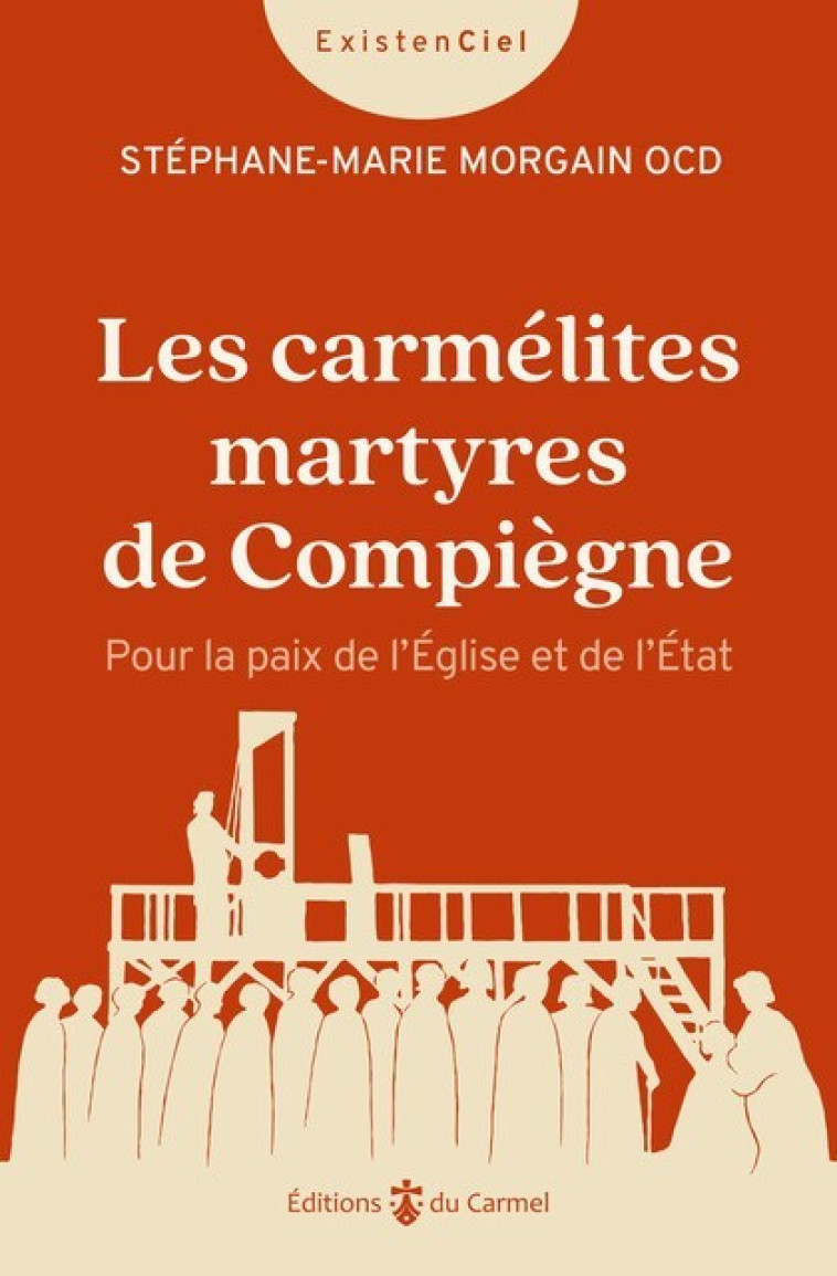 Les carmélites martyres de Compiègne - Stéphane-Marie Morgain - CARMEL