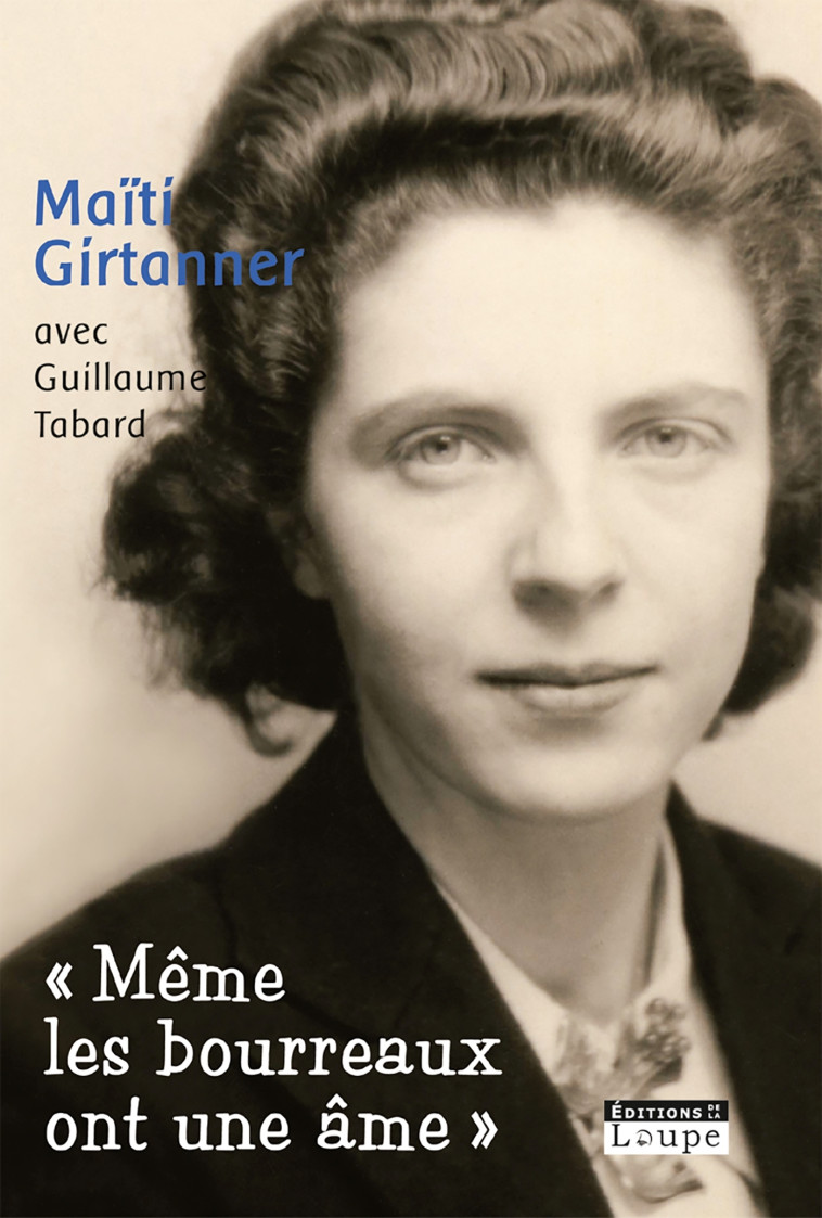 Même les bourreaux ont une âme - Maïti Girtaner - DE LA LOUPE