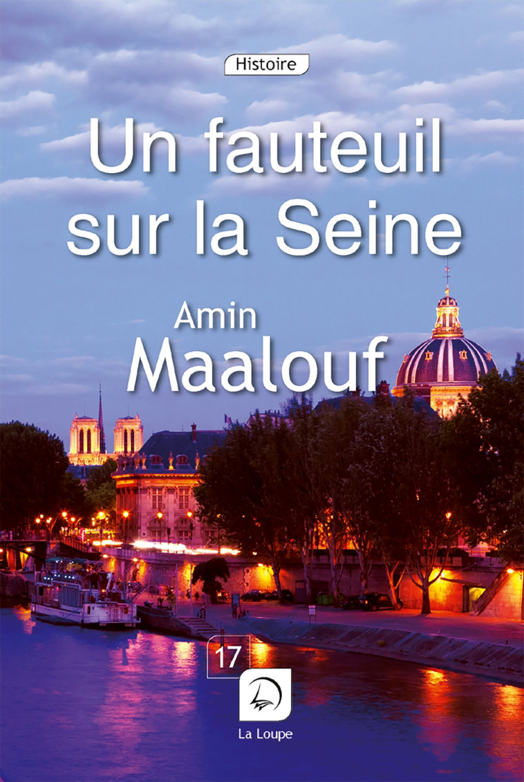 Un fauteuil sur la Seine - Amin Maalouf - DE LA LOUPE