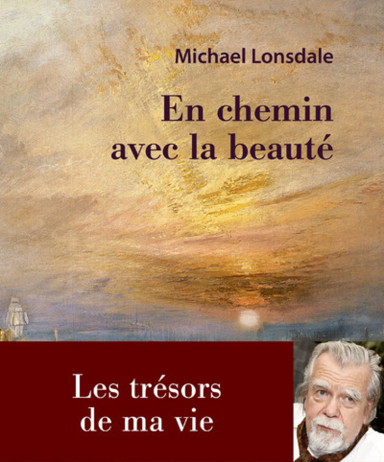 En chemin avec la beauté. Les trésors de ma vie - Michaël Lonsdale - REY