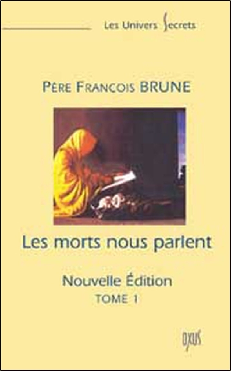 Morts nous parlent Tome 1 -  BRUNE FRANCOIS - OXUS