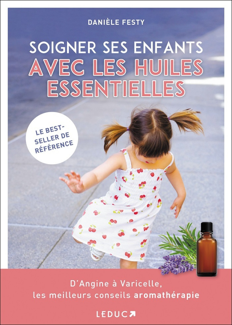 Soigner ses enfants avec les huiles essentielles - Danièle Festy - LEDUC