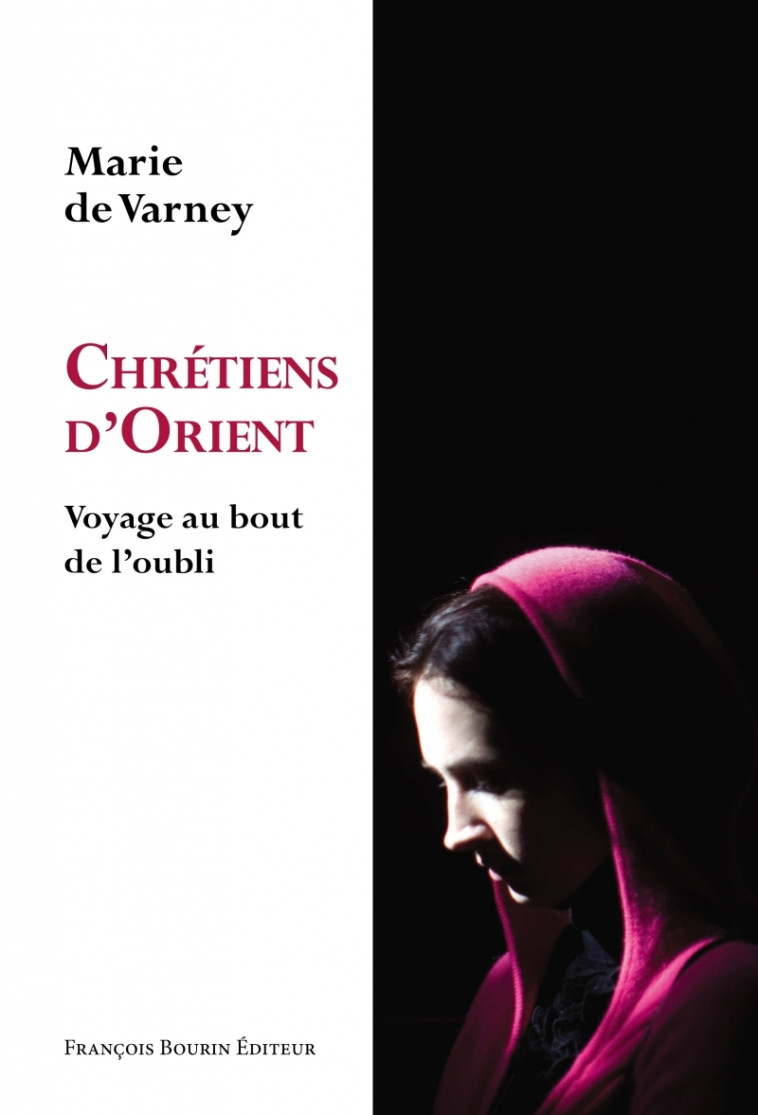 Chrétiens d'Orient - Voyage au bout de l'oubli - Marie VARNEY (DE) - LES PEREGRINES