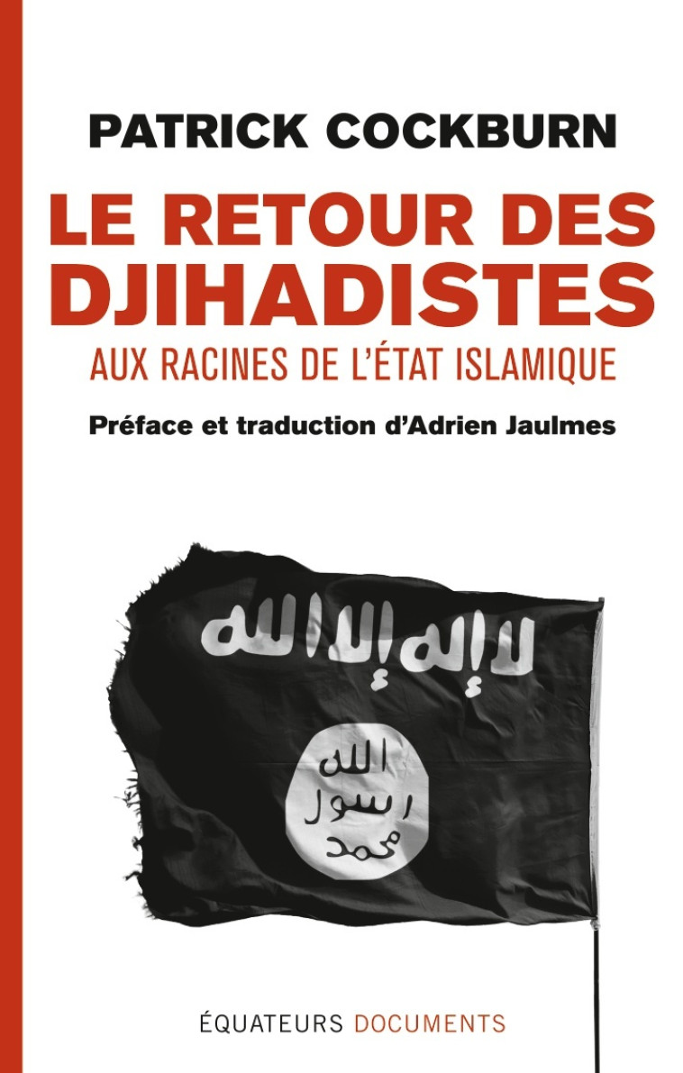 Le retour des Djihadistes -  Cockburn/ patrick - DES EQUATEURS