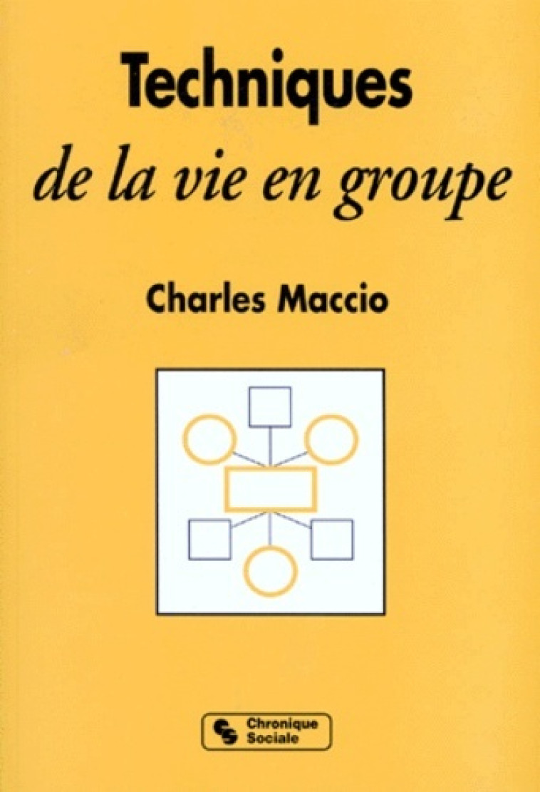 TECHNIQUES DE LA VIE EN GROUPES -  MACCIO C - CHRONIQUE SOCIA