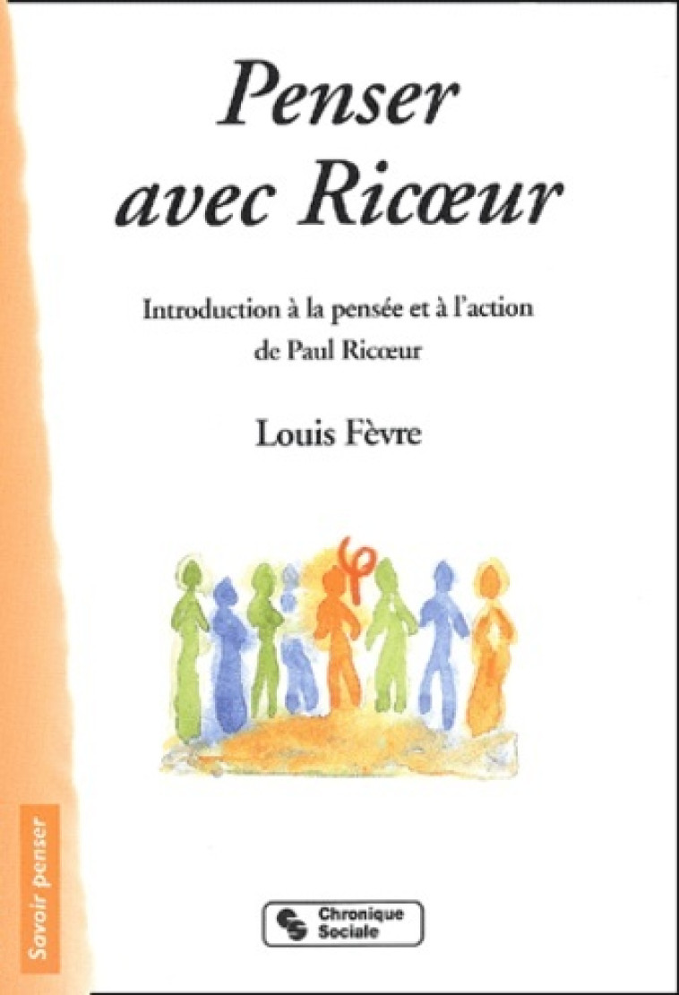 PENSER AVEC RICOEUR - LOUIS FEVRE - CHRONIQUE SOCIA