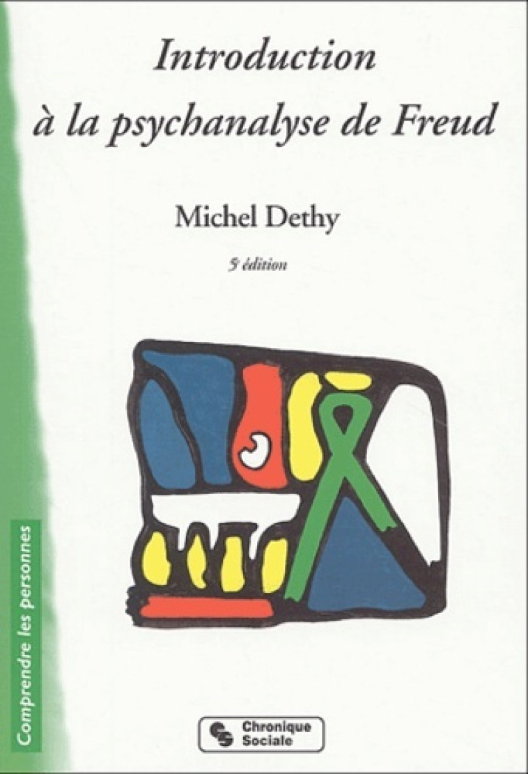 INTRODUCTION A LA PSYCHANALYSE DE FREUD 3E EDITION -  DETHY M - CHRONIQUE SOCIA