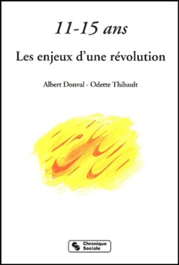 11-15 ans les enjeux d'une révolution - Odette Thibault - CHRONIQUE SOCIA