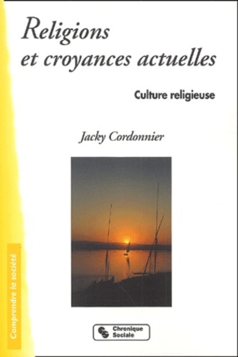 RELIGIONS ET CROYANCES ACTUELLES -  CORDONNIER J - CHRONIQUE SOCIA