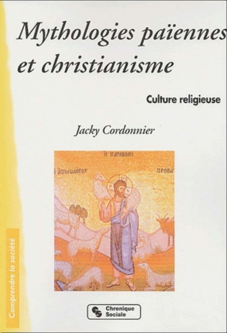 Mythologies païennes et christianisme - Jacky Cordonnier - CHRONIQUE SOCIA