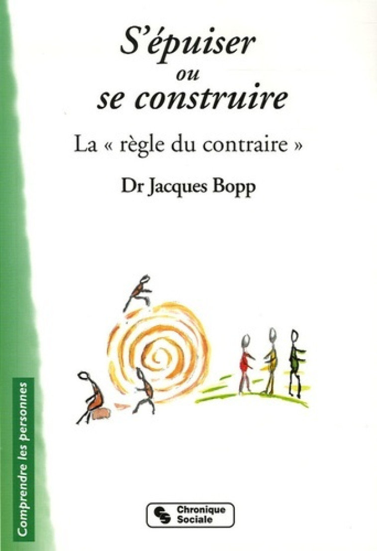 S'épuiser ou se construire la règle du contraire - Jacques Bopp - CHRONIQUE SOCIA