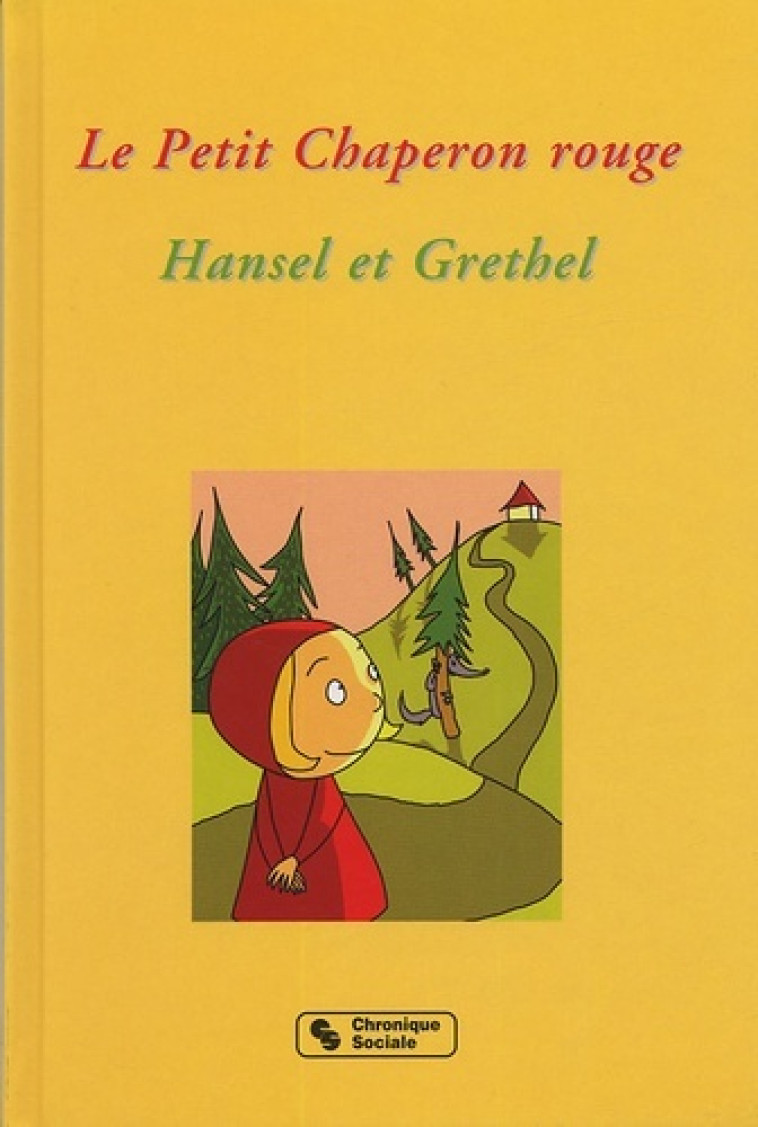 PETIT CHAPERON ROUGE - HANSEL ET GRETHEL - Denis Vaginay - CHRONIQUE SOCIA