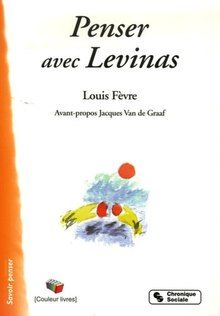 PENSER AVEC LEVINAS - LOUIS FEVRE - CHRONIQUE SOCIA