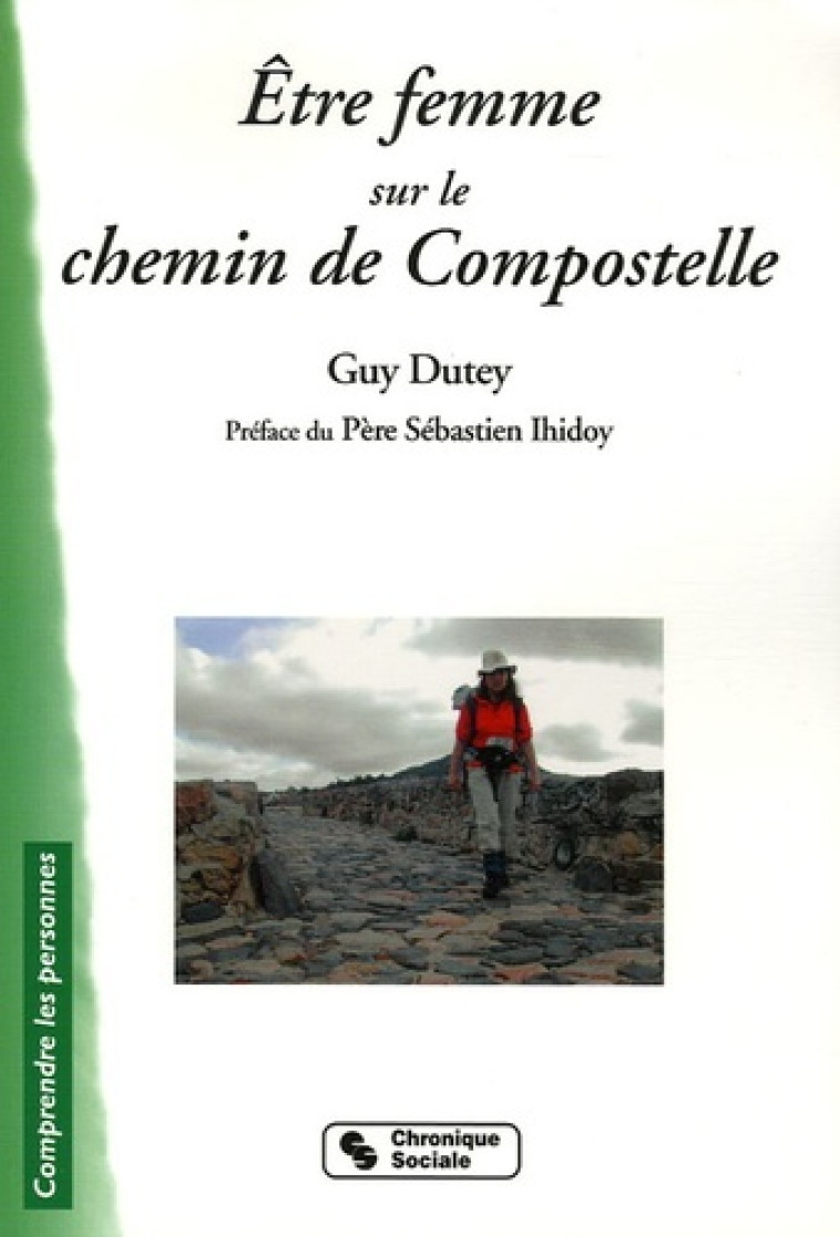 Être femme sur le chemin de Compostelle Claire, Édith, Jacqueline, Marie-Françoise et deux cents pélerines de Rhônes-Alpes [sic] - Guy Dutey - CHRONIQUE SOCIA