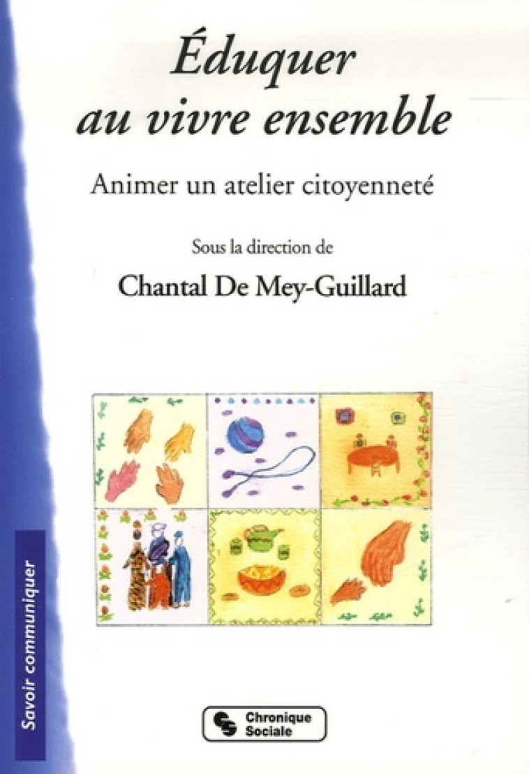 Éduquer au vivre ensemble animer un atelier citoyenneté -  DE MEY-GUILLARD - CHRONIQUE SOCIA