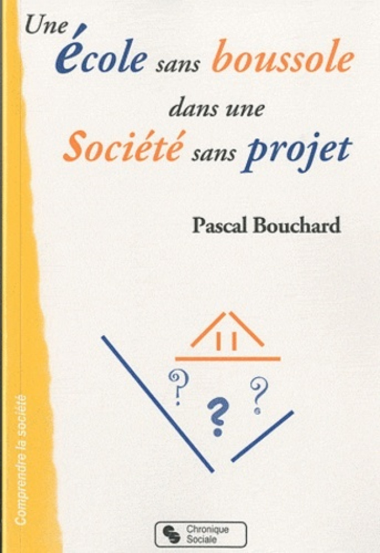 Une école sans boussole dans une société sans projet - PASCAL BOUCHARD - CHRONIQUE SOCIA