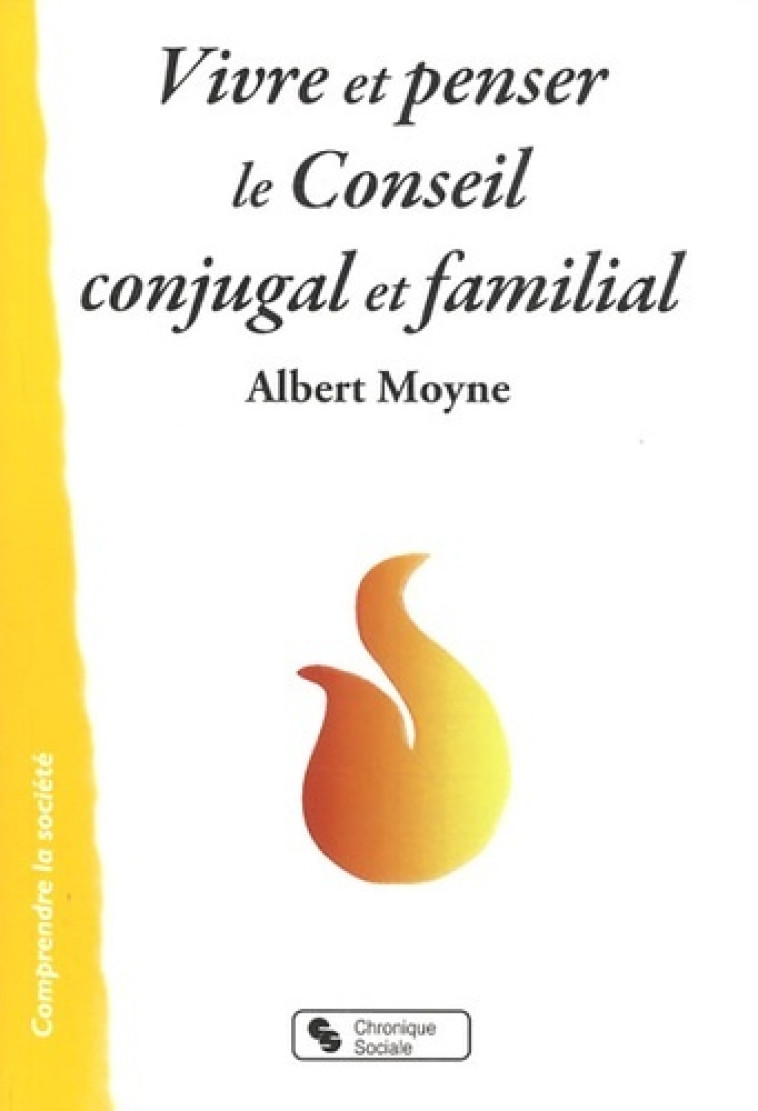 Vivre et penser le conseil conjugal et familial - Albert Moyne - CHRONIQUE SOCIA