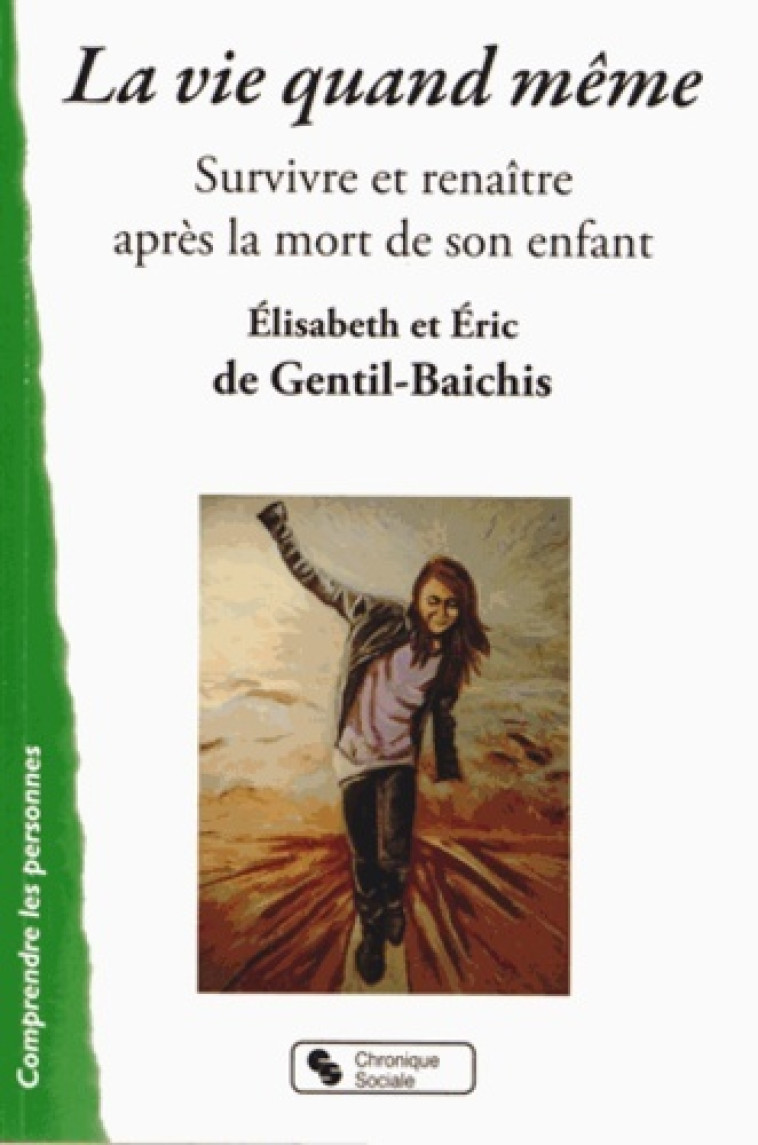 La vie quand même survivre et renaître après la mort de son enfant - Éric de Gentil-Baichis - CHRONIQUE SOCIA