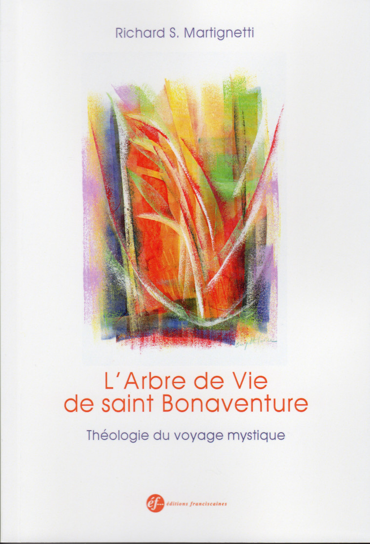 L'arbre de vie de saint Bonaventure -  Richard S. MartIgnetti - FRANCISCAINES