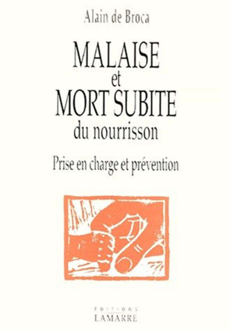 MALAISE ET MORT SUBITE DU NOURISSON PRISE EN CHARGE ET PREVENTION -  DE BROCA - LAMARRE EDITION