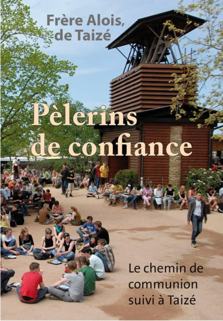 Pèlerins de confiance - fr. Alois - TAIZE