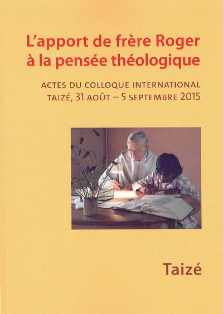 L'apport de frère Roger à la pensée théologique -  Collectif - TAIZE