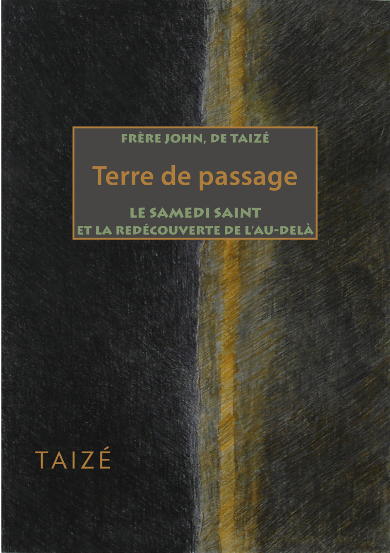 Terre de passage -  Frère John de Taizé - TAIZE