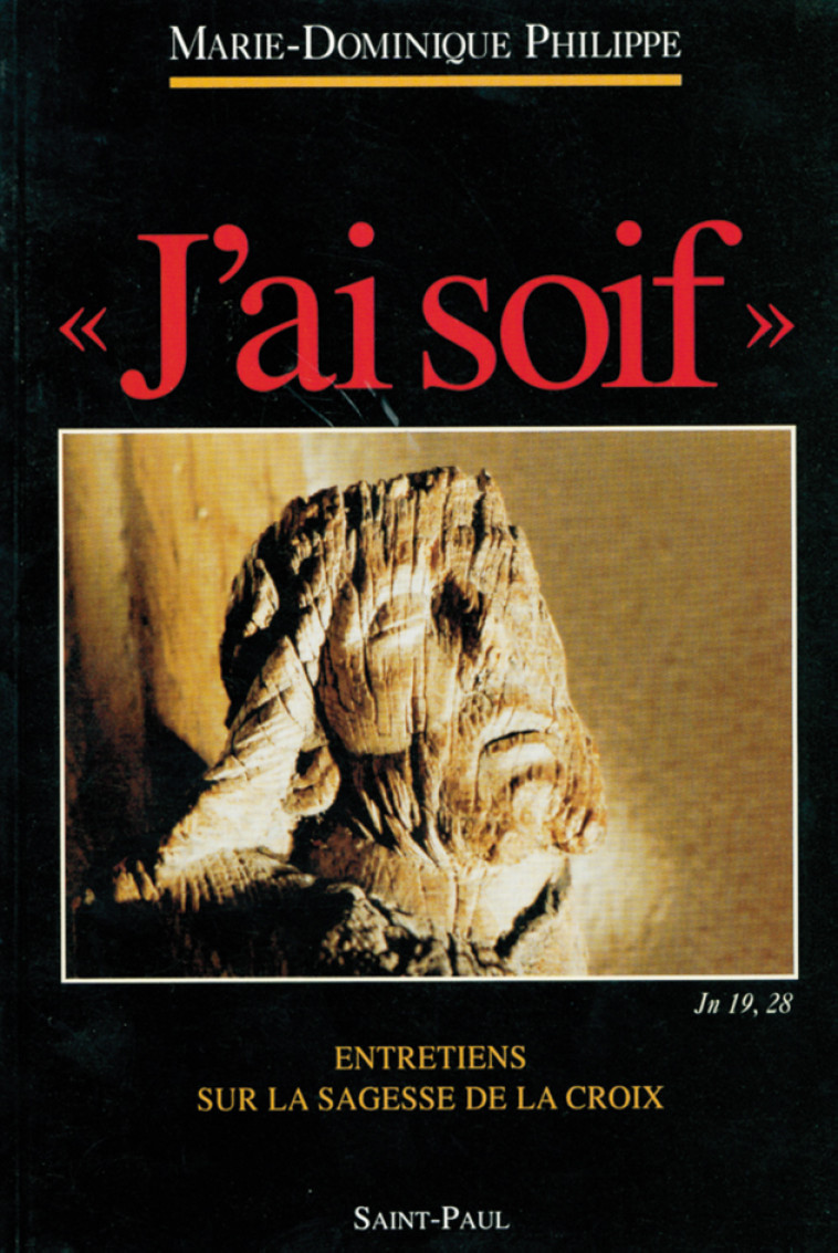 J'AI SOIF,  JN 19,28 - PHILIPPE MARIE-DOMIN - SAINTPAUL