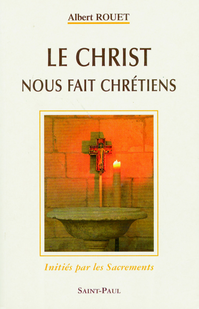 LE CHRIST NOUS FAIT CHRETIENS - A ROUET - SAINTPAUL