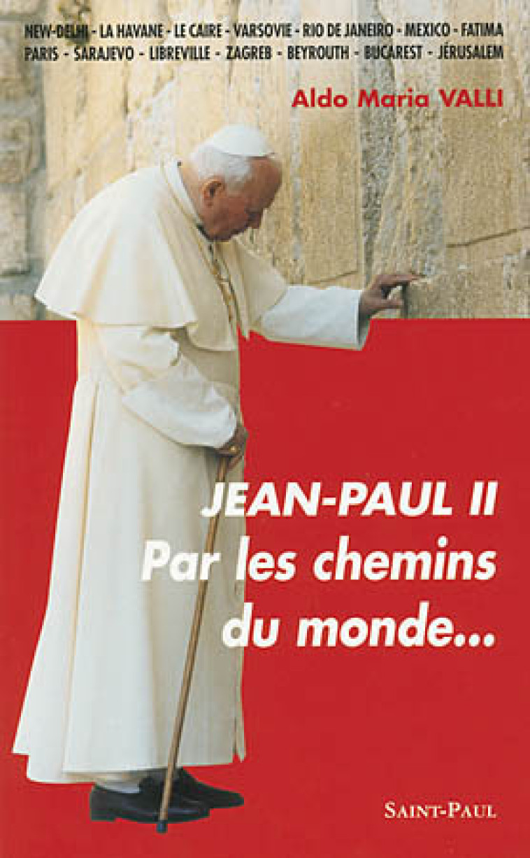 JEAN-PAUL II - PAR LES CHEMINS DU MONDE... - MARIA VALLI ALDO - SAINTPAUL