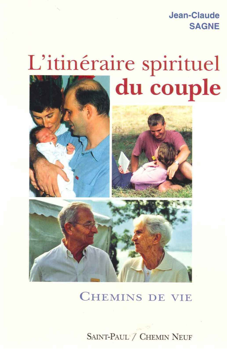 L'ITINERAIRE SPIRITUEL DU COUPLE, TOME 2 - CHEMINS DE VIE - SAGNE JEAN-CLAUDE - SAINTPAUL