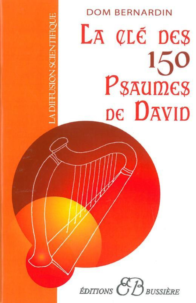 La Clé des 150 psaumes de David - Dom Bernardin - BUSSIERE