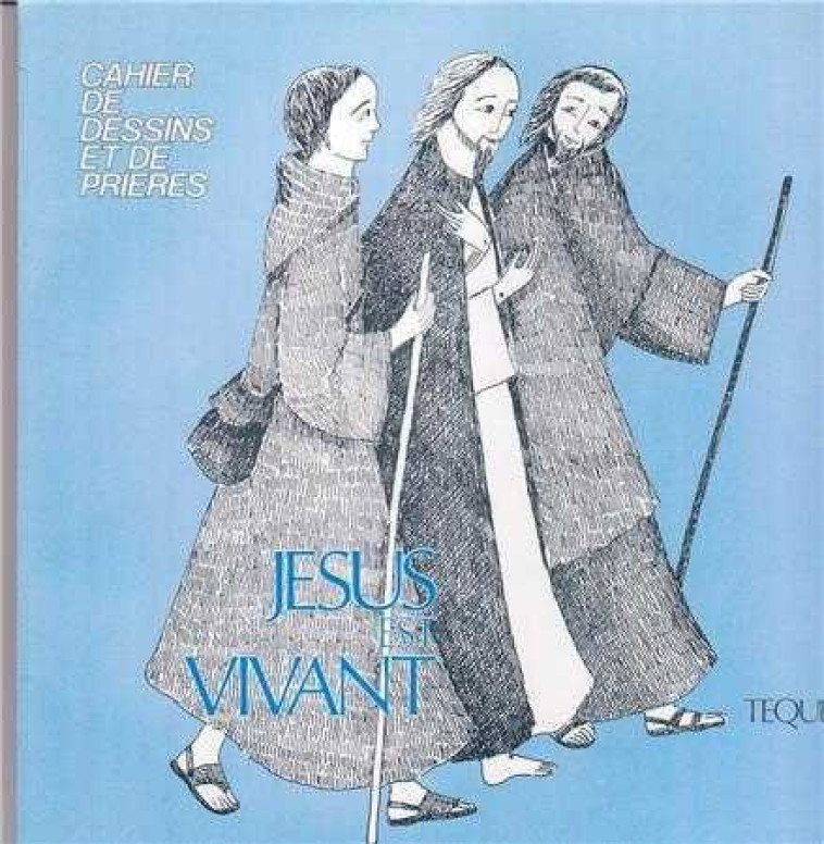 Jésus est Vivant - Cahier de Dessins et de Prieres -  Père Jean - TEQUI