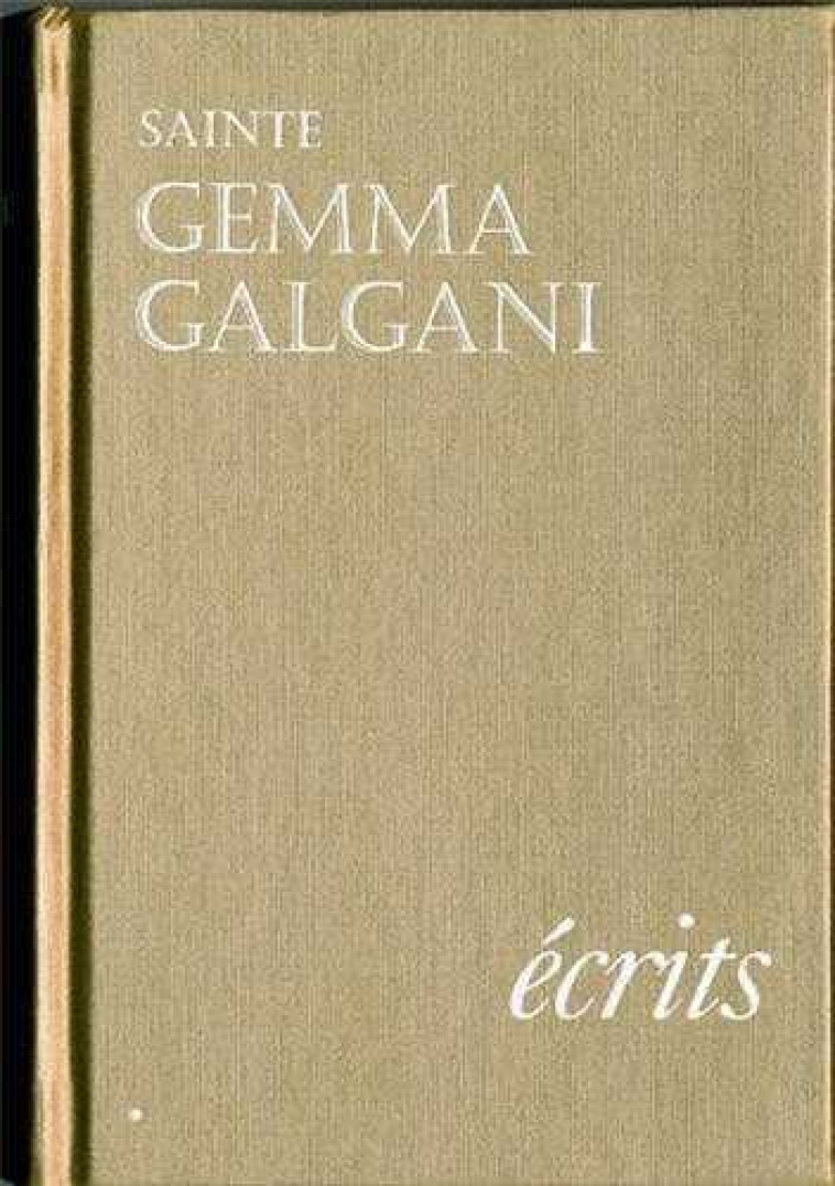 Ecrits de sainte Gemma Galgani - Gemma GALGANI - TEQUI