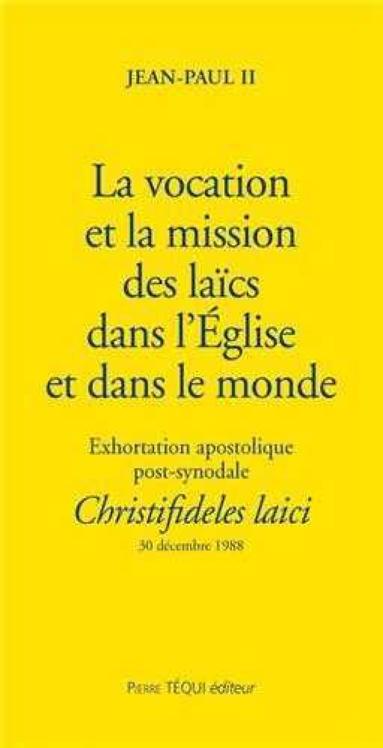 La vocation et la mission des laïcs dans l'Eglise et dans le monde - Christifideles laici -  Jean-Paul II - TEQUI