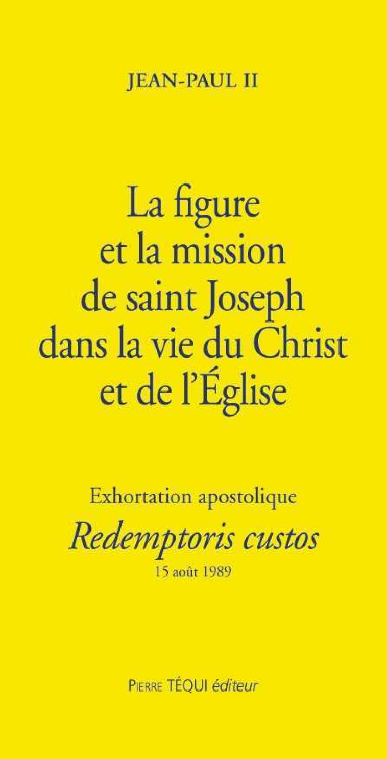 La figure et la mission de saint Joseph - Redemptoris Custos -  Jean-Paul II - TEQUI