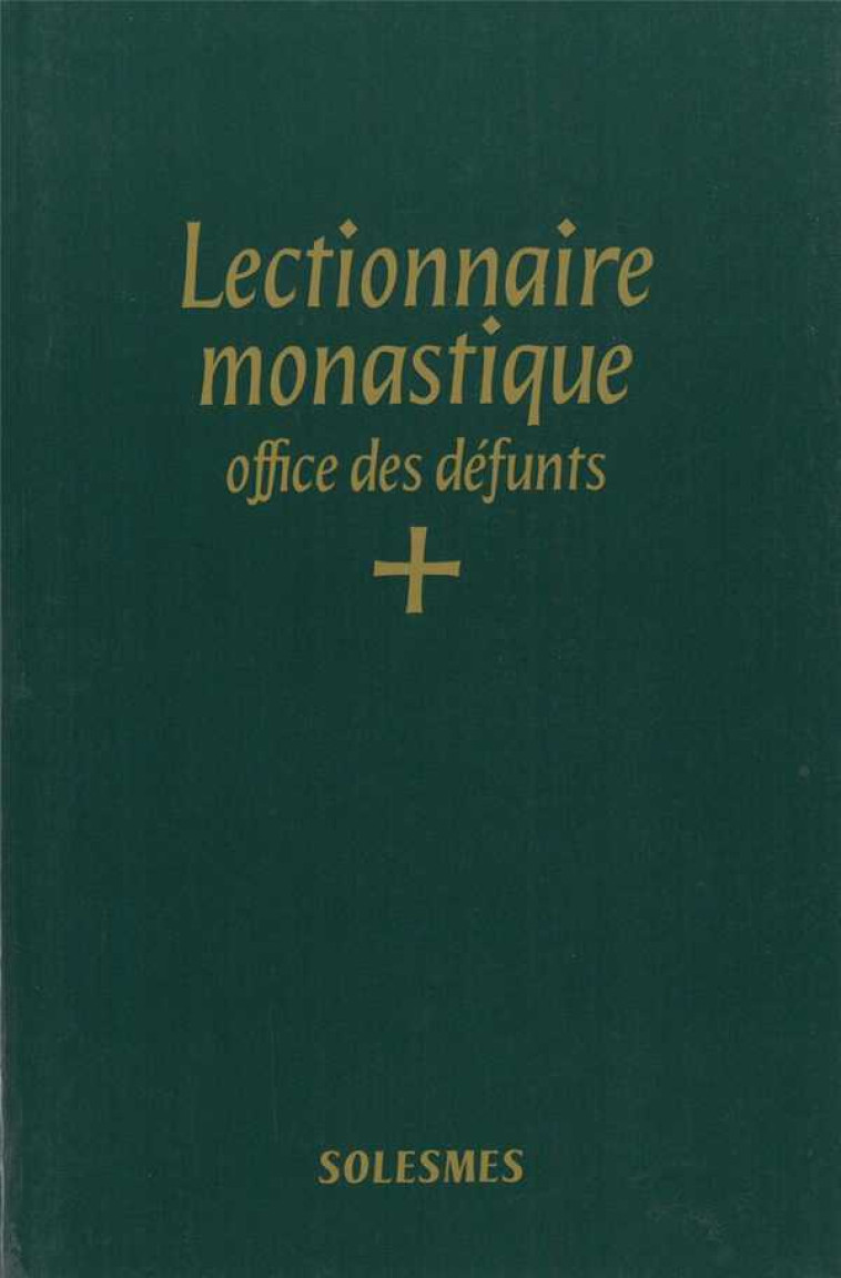 Lectionnaire monastique - office des défunts -  Collectif - SOLESMES