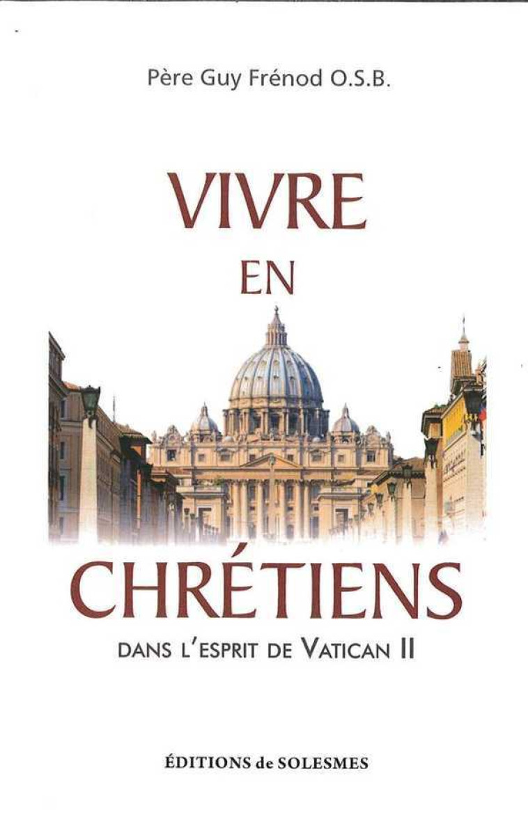 Vivre en Chrétiens - Guy FRENOD - SOLESMES