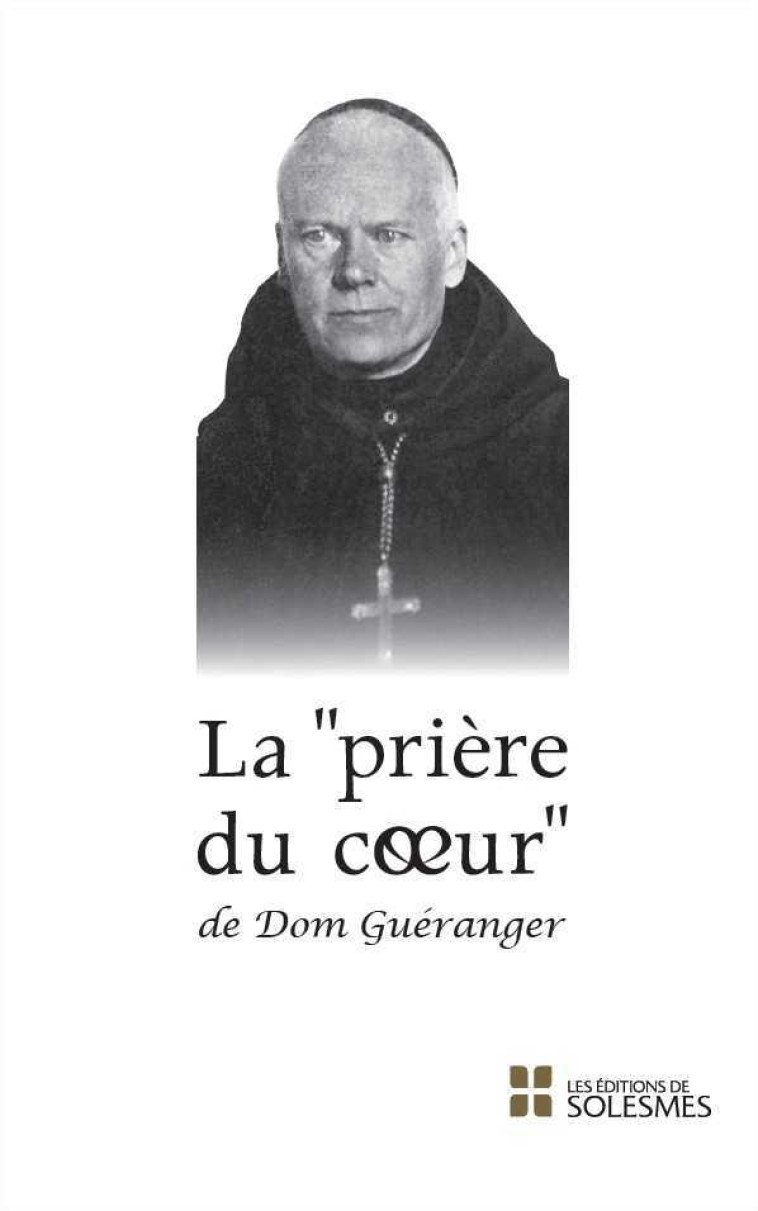 La prière du coeur - Prosper Guéranger - SOLESMES