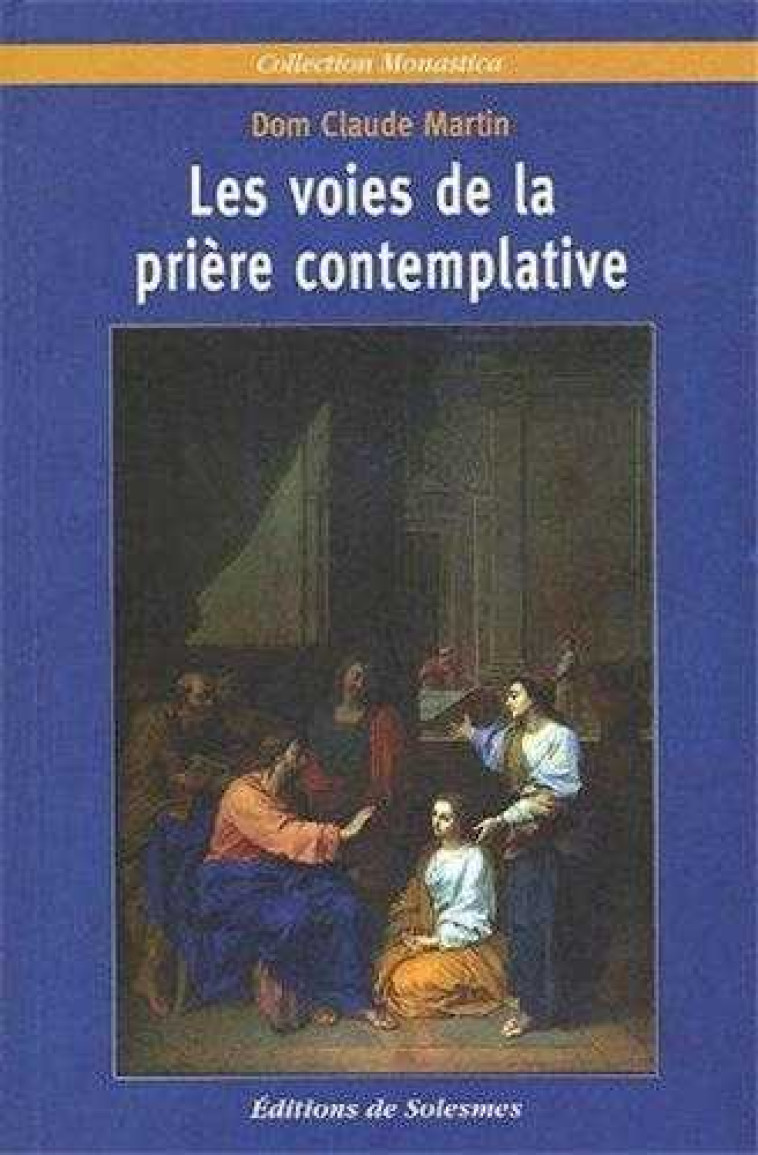 Les voies de la prière contemplative - Claude Martin - SOLESMES