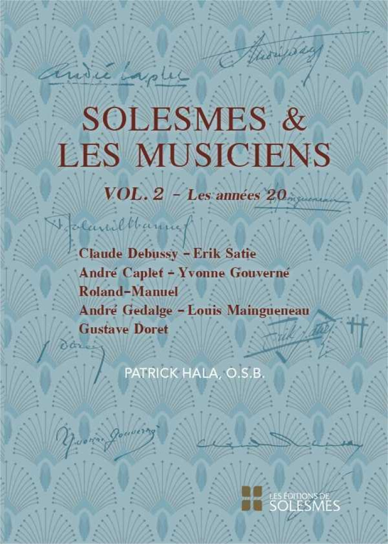 Solesmes et les musiciens Vol. 2. Les années 20 - Patrick HALA - SOLESMES