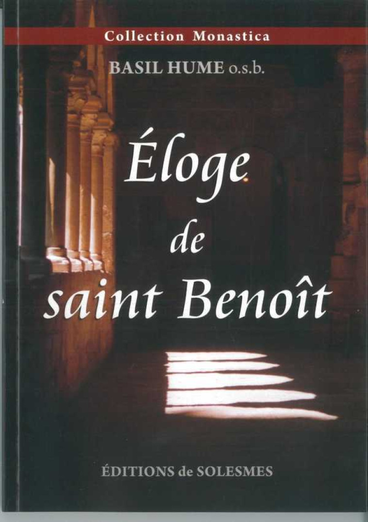 Eloge de saint Benoît - Basil HUME - SOLESMES