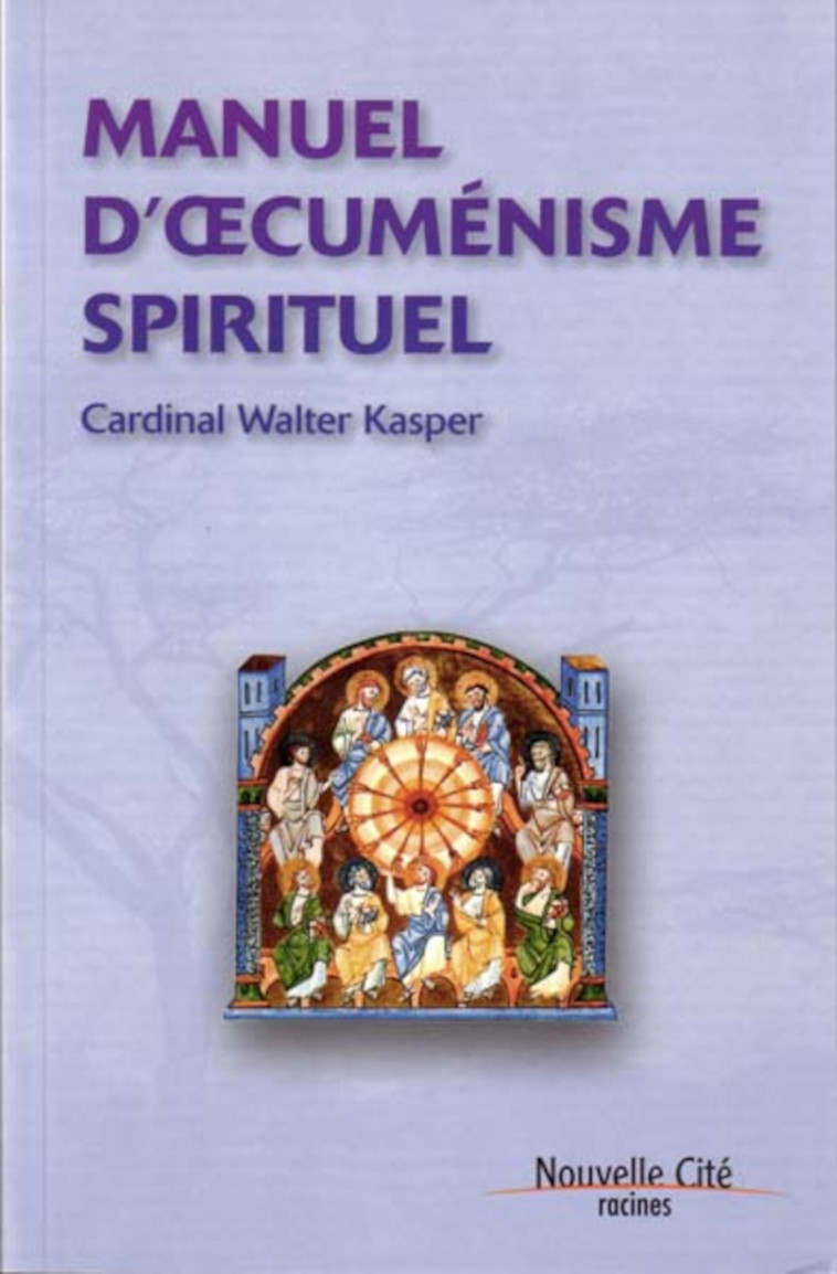 Manuel d'oecuménisme spirituel - Walter Kasper - NOUVELLE CITE