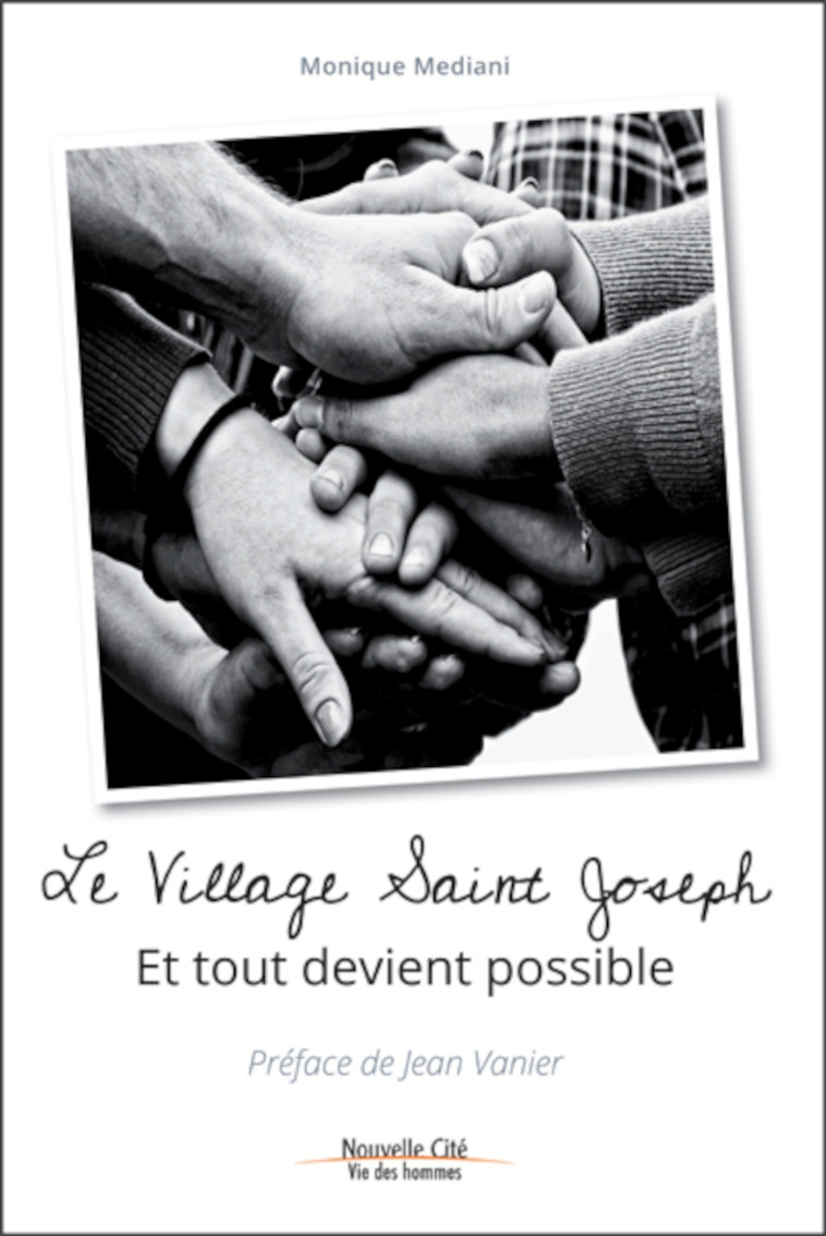 Le village Saint Joseph - Et tout devient possible - Monique Mediani - NOUVELLE CITE