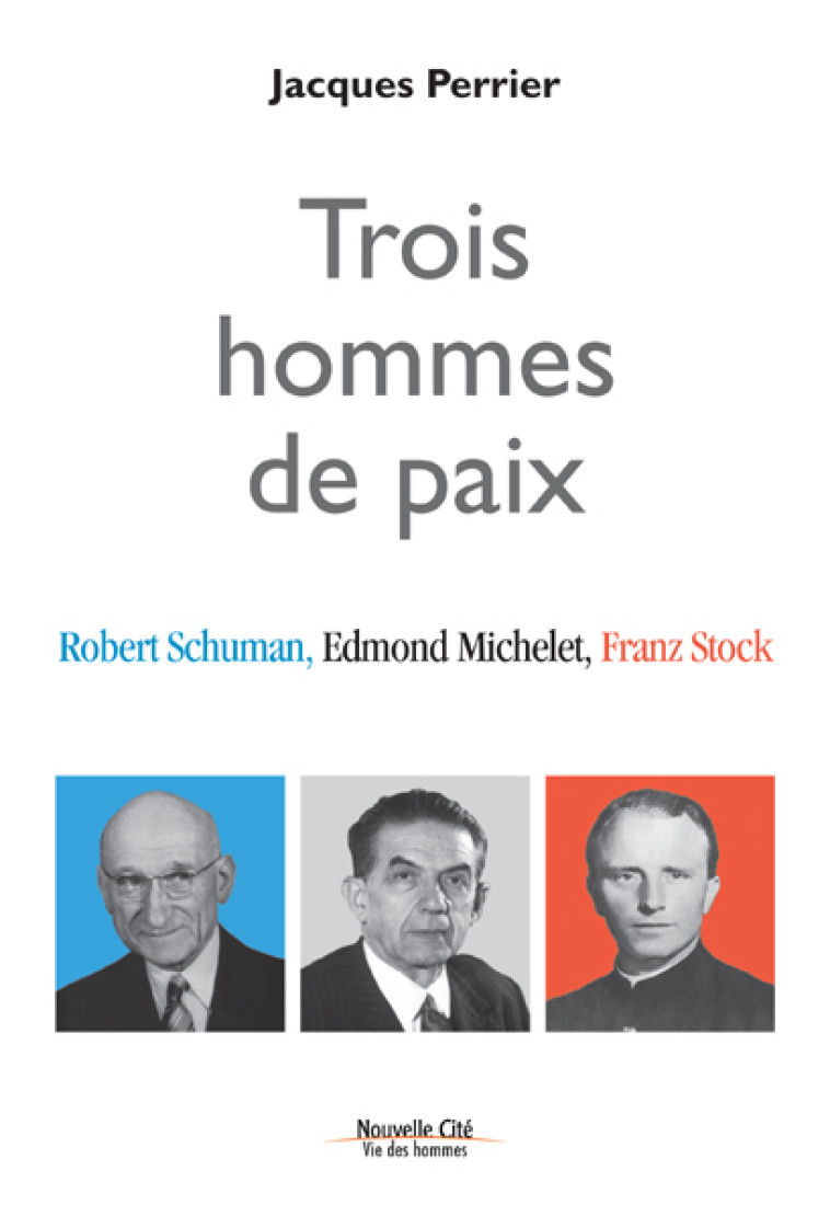 Trois hommes de paix - Jacques Perrier - NOUVELLE CITE