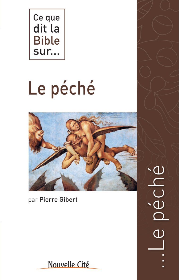 Ce que dit la Bible sur le péché - Pierre Gibert - NOUVELLE CITE