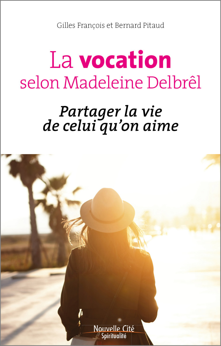 La vocation selon Madeleine Delbrêl - Gilles François - NOUVELLE CITE