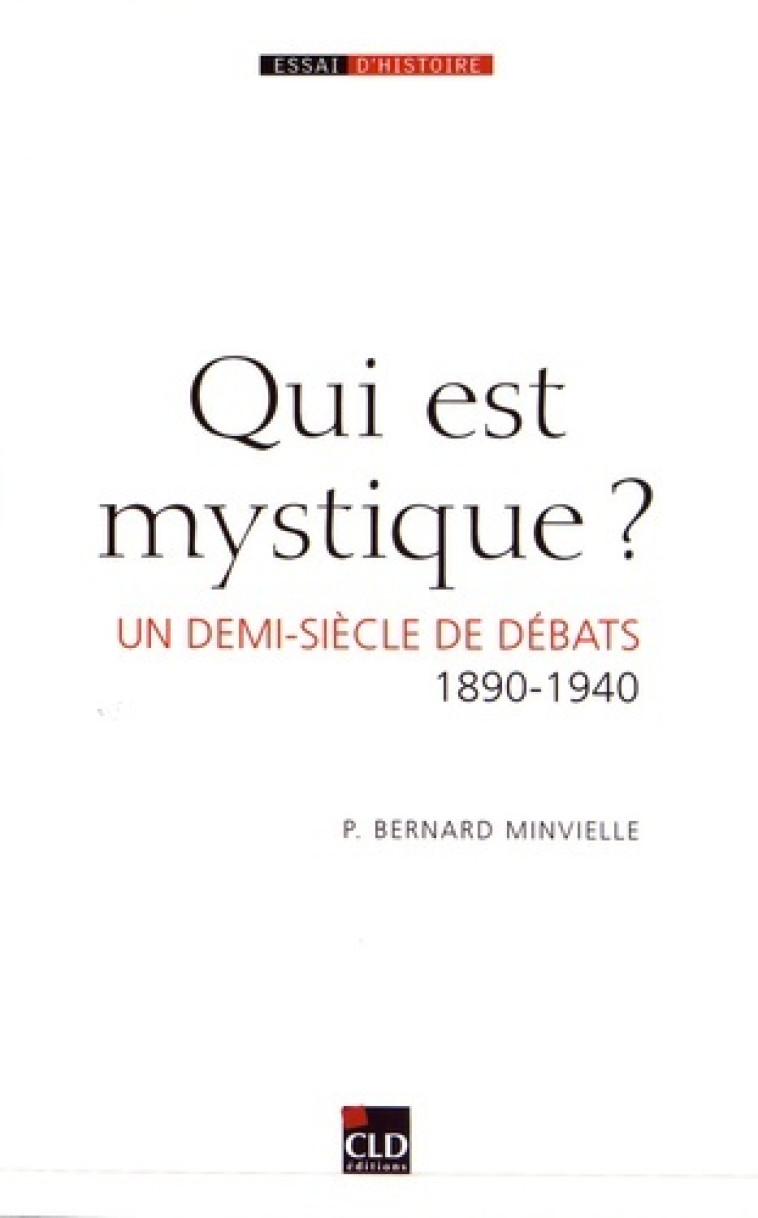 qui est mystique  un demi siecle de debats -  Minvielle b. - CLD