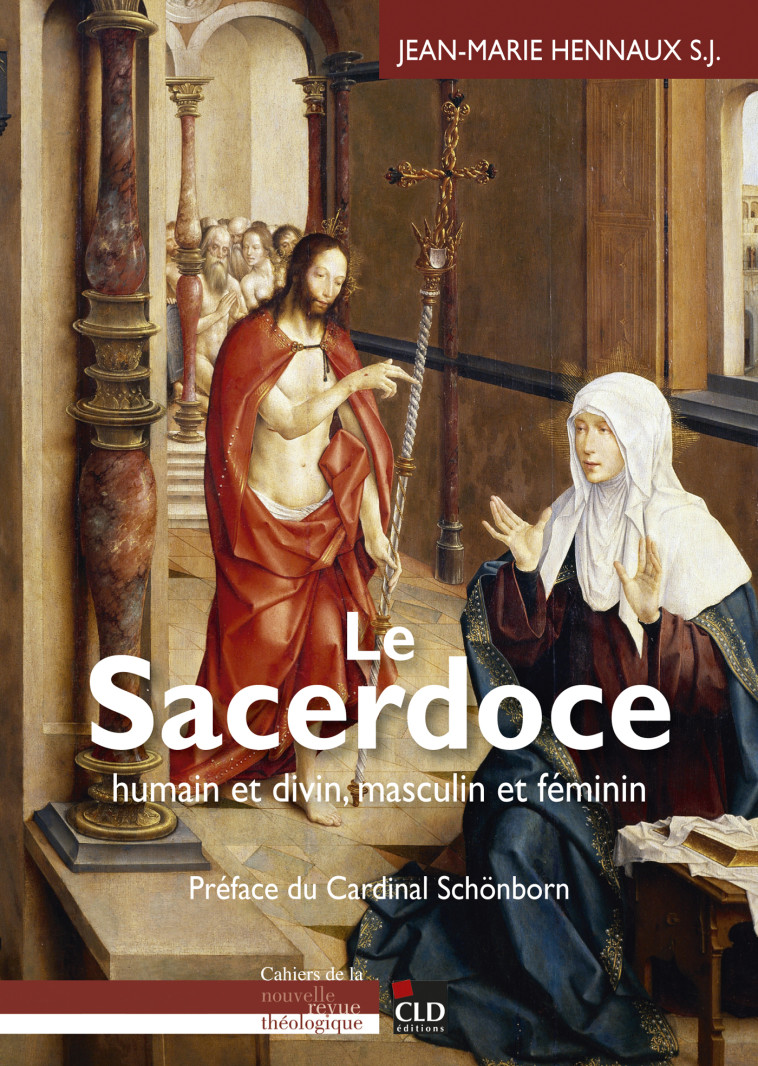 Le sacerdoce, humain et divin, masculin et féminin - Jean-Marie Hennaux - CLD